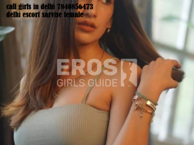 CALL GIRLS INSARITA VIHAR DELHI 7840856473 FEMALE ESCORTS SARVISE IN DELHI NCR