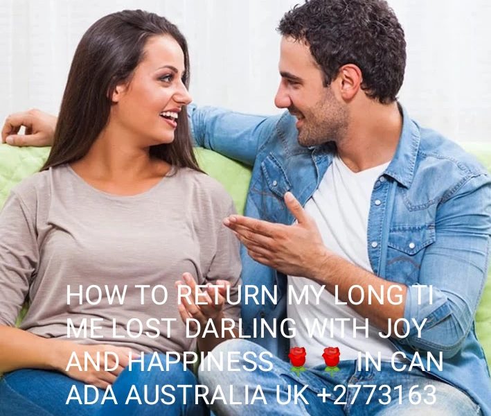 SPELLS TO RETURN YOUR LONG TIME LOST DARLING WITH LOVE, JOY AND RESPECT +27731639862