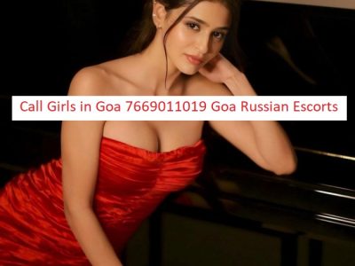 ^^TRUSTED^^ Call Girls in Calangute North Goa @ [[ 7669011019 ]] Goa Russian Escorts Service
